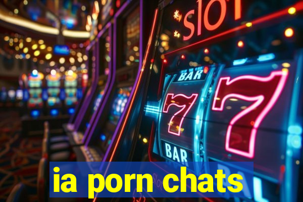 ia porn chats